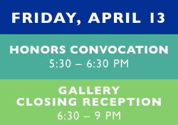 Honors Convocation & Gallery Night Reception April 13